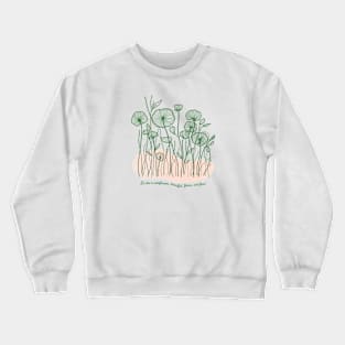 Be Like a Wild Flower Crewneck Sweatshirt